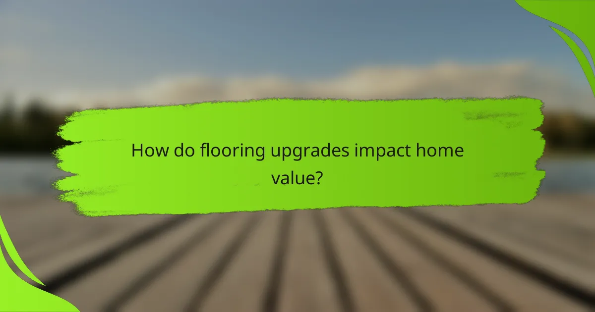 How do flooring upgrades impact home value?