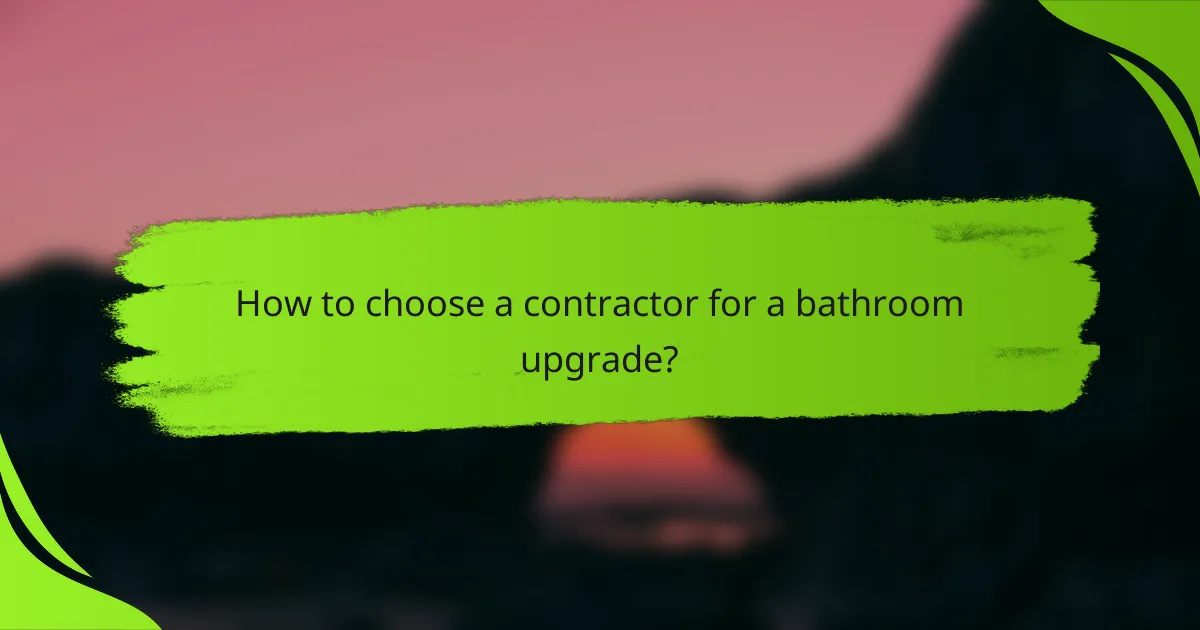 How to choose a contractor for a bathroom upgrade?