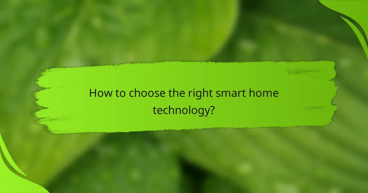How to choose the right smart home technology?