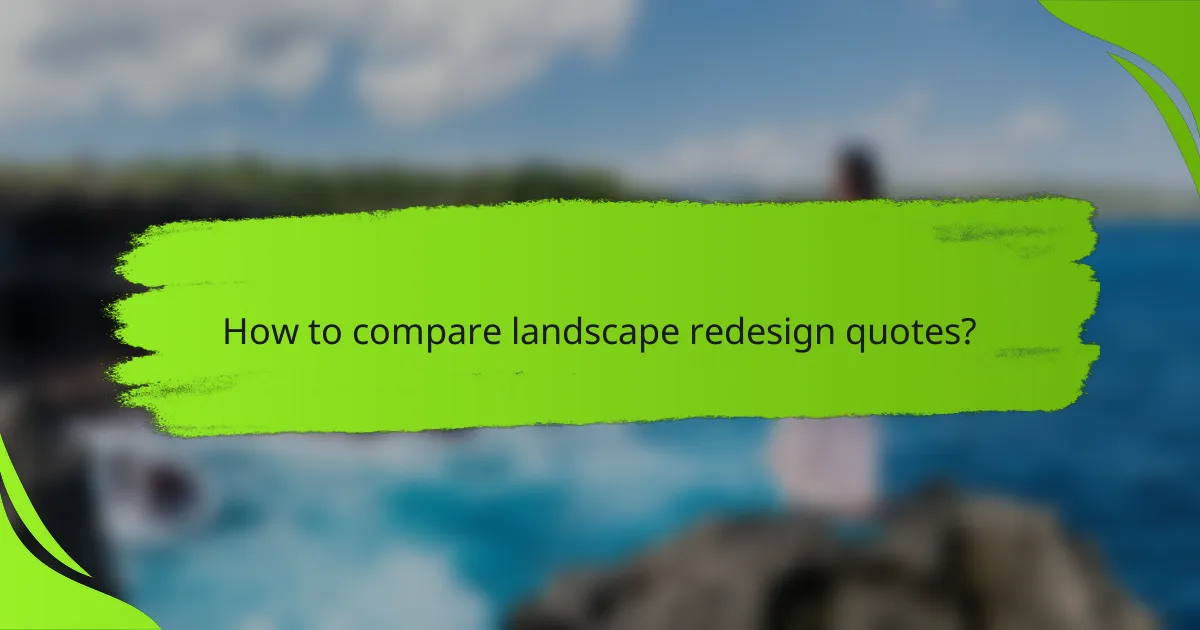How to compare landscape redesign quotes?