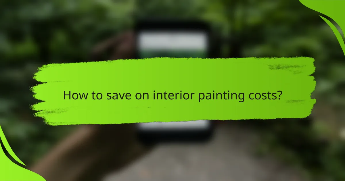How to save on interior painting costs?