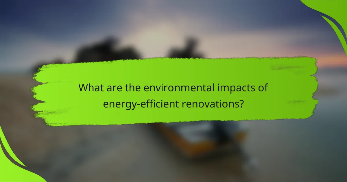 What are the environmental impacts of energy-efficient renovations?