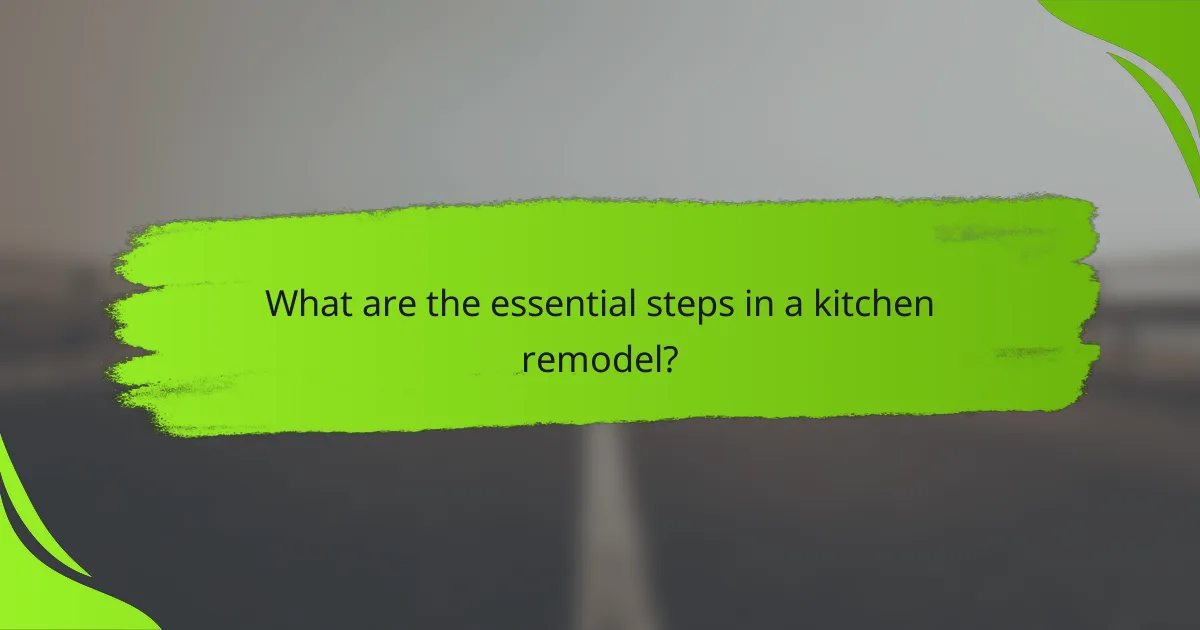 What are the essential steps in a kitchen remodel?