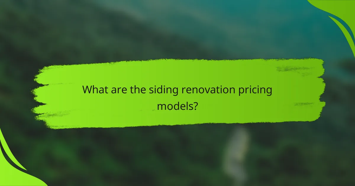 What are the siding renovation pricing models?