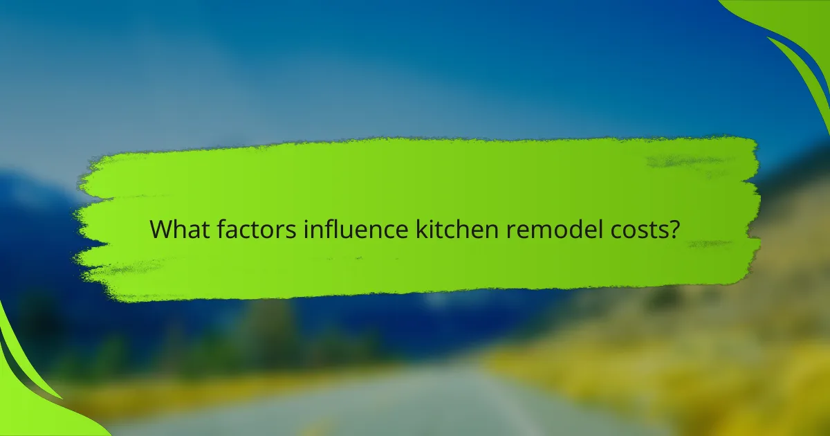 What factors influence kitchen remodel costs?