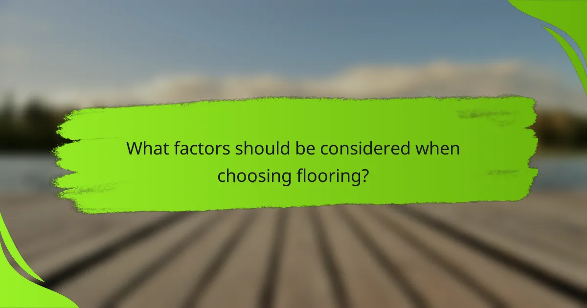 What factors should be considered when choosing flooring?
