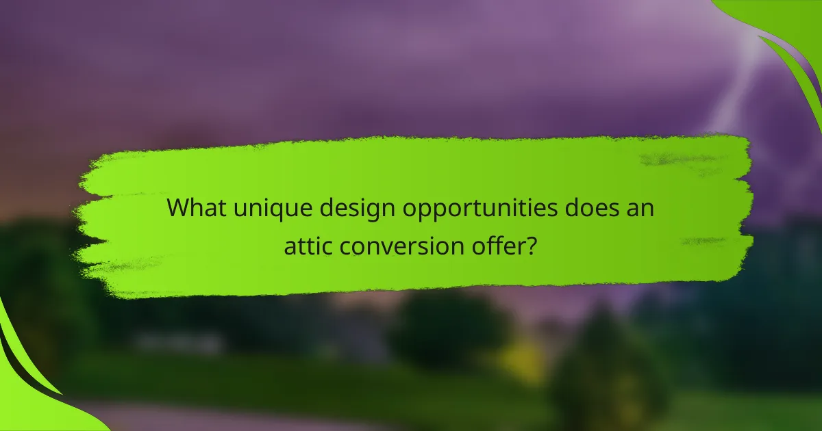 What unique design opportunities does an attic conversion offer?